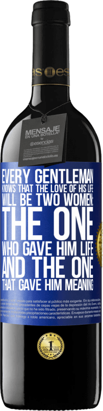 39,95 € Free Shipping | Red Wine RED Edition MBE Reserve Every gentleman knows that the love of his life will be two women: the one who gave him life and the one that gave him Blue Label. Customizable label Reserve 12 Months Harvest 2015 Tempranillo