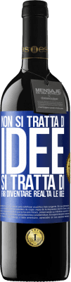 39,95 € Spedizione Gratuita | Vino rosso Edizione RED MBE Riserva Non si tratta di idee. Si tratta di far diventare realtà le idee Etichetta Blu. Etichetta personalizzabile Riserva 12 Mesi Raccogliere 2014 Tempranillo