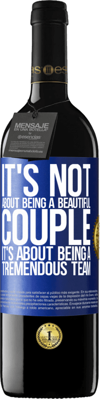 39,95 € Free Shipping | Red Wine RED Edition MBE Reserve It's not about being a beautiful couple. It's about being a tremendous team Blue Label. Customizable label Reserve 12 Months Harvest 2014 Tempranillo