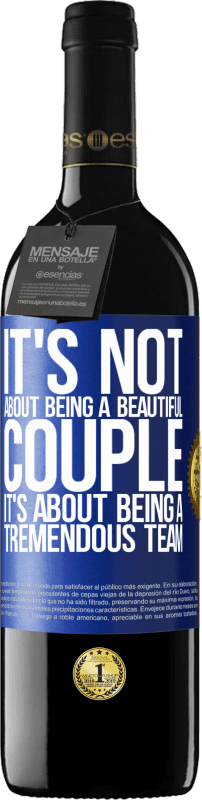 39,95 € Free Shipping | Red Wine RED Edition MBE Reserve It's not about being a beautiful couple. It's about being a tremendous team Blue Label. Customizable label Reserve 12 Months Harvest 2015 Tempranillo