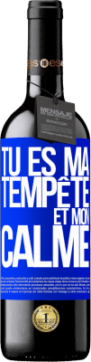 39,95 € Envoi gratuit | Vin rouge Édition RED MBE Réserve Tu es ma tempête et mon calme Étiquette Bleue. Étiquette personnalisable Réserve 12 Mois Récolte 2016 Tempranillo