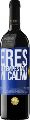 39,95 € Envío gratis | Vino Tinto Edición RED MBE Reserva Eres mi tempestad y mi calma Etiqueta Azul. Etiqueta personalizable Reserva 12 Meses Cosecha 2015 Tempranillo