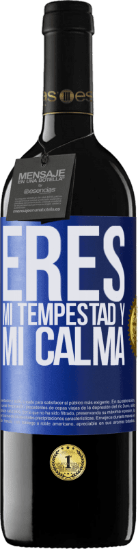 39,95 € Envío gratis | Vino Tinto Edición RED MBE Reserva Eres mi tempestad y mi calma Etiqueta Azul. Etiqueta personalizable Reserva 12 Meses Cosecha 2015 Tempranillo