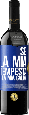 39,95 € Spedizione Gratuita | Vino rosso Edizione RED MBE Riserva Sei la mia tempesta e la mia calma Etichetta Blu. Etichetta personalizzabile Riserva 12 Mesi Raccogliere 2016 Tempranillo