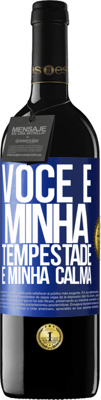 39,95 € Envio grátis | Vinho tinto Edição RED MBE Reserva Você é minha tempestade e minha calma Etiqueta Azul. Etiqueta personalizável Reserva 12 Meses Colheita 2015 Tempranillo