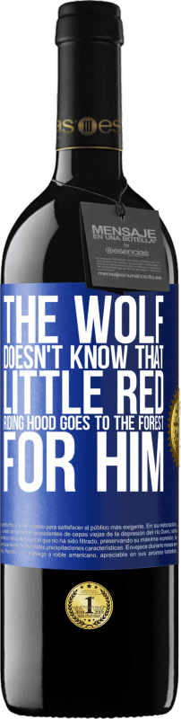 39,95 € Free Shipping | Red Wine RED Edition MBE Reserve He does not know the wolf that little red riding hood goes to the forest for him Blue Label. Customizable label Reserve 12 Months Harvest 2014 Tempranillo