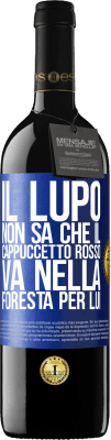 39,95 € Spedizione Gratuita | Vino rosso Edizione RED MBE Riserva Non conosce il lupo che il cappuccetto rosso va nella foresta per lui Etichetta Blu. Etichetta personalizzabile Riserva 12 Mesi Raccogliere 2015 Tempranillo