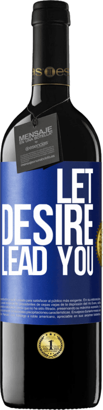 39,95 € Free Shipping | Red Wine RED Edition MBE Reserve Let desire lead you Blue Label. Customizable label Reserve 12 Months Harvest 2014 Tempranillo