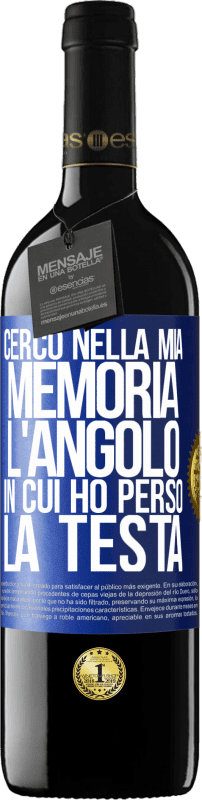 39,95 € Spedizione Gratuita | Vino rosso Edizione RED MBE Riserva Cerco nella mia memoria l'angolo in cui ho perso la testa Etichetta Blu. Etichetta personalizzabile Riserva 12 Mesi Raccogliere 2015 Tempranillo