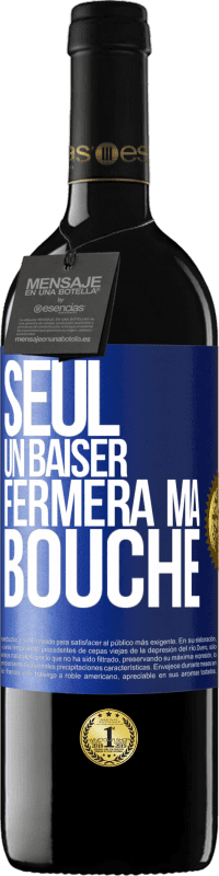 39,95 € Envoi gratuit | Vin rouge Édition RED MBE Réserve Seul un baiser fermera ma bouche Étiquette Bleue. Étiquette personnalisable Réserve 12 Mois Récolte 2015 Tempranillo