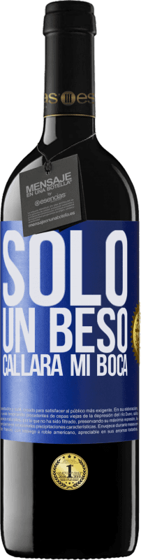 39,95 € Envío gratis | Vino Tinto Edición RED MBE Reserva Solo un beso callará mi boca Etiqueta Azul. Etiqueta personalizable Reserva 12 Meses Cosecha 2015 Tempranillo