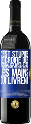 39,95 € Envoi gratuit | Vin rouge Édition RED MBE Réserve C'est stupide de croire que le cadeau est dans le colis. Ce sont toujours, toujours, toujours les mains qui livrent Étiquette Bleue. Étiquette personnalisable Réserve 12 Mois Récolte 2015 Tempranillo