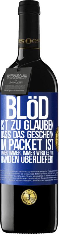 39,95 € Kostenloser Versand | Rotwein RED Ausgabe MBE Reserve Blöd ist zu glauben, dass das Geschenk im Packet ist. Immer, immer, immer wird es von Händen überliefert Blaue Markierung. Anpassbares Etikett Reserve 12 Monate Ernte 2015 Tempranillo