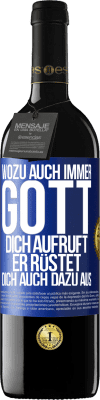 39,95 € Kostenloser Versand | Rotwein RED Ausgabe MBE Reserve Wozu auch immer Gott dich aufruft, er rüstet dich auch dazu aus Blaue Markierung. Anpassbares Etikett Reserve 12 Monate Ernte 2016 Tempranillo