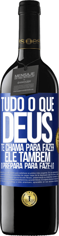 39,95 € Envio grátis | Vinho tinto Edição RED MBE Reserva Tudo o que Deus te chama para fazer, Ele também o prepara para fazê-lo Etiqueta Azul. Etiqueta personalizável Reserva 12 Meses Colheita 2016 Tempranillo