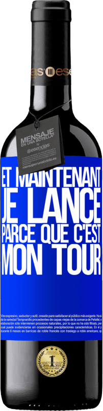 39,95 € Envoi gratuit | Vin rouge Édition RED MBE Réserve Et maintenant je lance parce que c'est mon tour Étiquette Bleue. Étiquette personnalisable Réserve 12 Mois Récolte 2015 Tempranillo