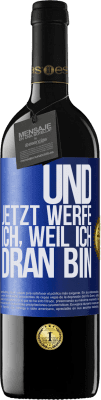 39,95 € Kostenloser Versand | Rotwein RED Ausgabe MBE Reserve Und jetzt werfe ich, weil ich dran bin Blaue Markierung. Anpassbares Etikett Reserve 12 Monate Ernte 2015 Tempranillo