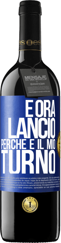 39,95 € Spedizione Gratuita | Vino rosso Edizione RED MBE Riserva E ora lancio perché è il mio turno Etichetta Blu. Etichetta personalizzabile Riserva 12 Mesi Raccogliere 2015 Tempranillo