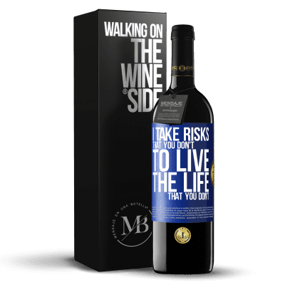 «I take risks that you don't, to live the life that you don't» RED Edition MBE Reserve