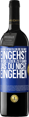 39,95 € Kostenloser Versand | Rotwein RED Ausgabe MBE Reserve Ich gehe Risiken ein, die du nicht eingehst, um das Leben zu führen, das du nicht eingehen Blaue Markierung. Anpassbares Etikett Reserve 12 Monate Ernte 2015 Tempranillo