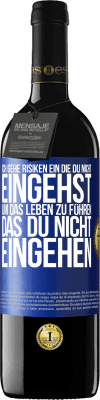 39,95 € Kostenloser Versand | Rotwein RED Ausgabe MBE Reserve Ich gehe Risiken ein, die du nicht eingehst, um das Leben zu führen, das du nicht eingehen Blaue Markierung. Anpassbares Etikett Reserve 12 Monate Ernte 2016 Tempranillo
