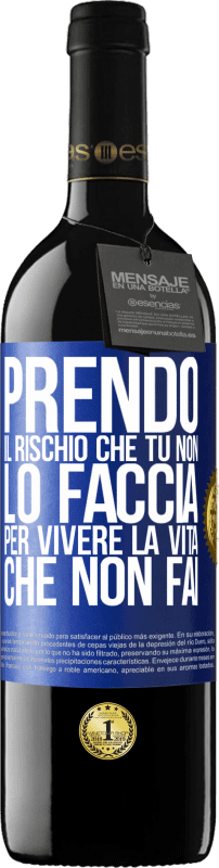 39,95 € Spedizione Gratuita | Vino rosso Edizione RED MBE Riserva Prendo il rischio che tu non lo faccia, per vivere la vita che non fai Etichetta Blu. Etichetta personalizzabile Riserva 12 Mesi Raccogliere 2015 Tempranillo