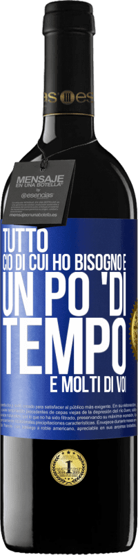 39,95 € Spedizione Gratuita | Vino rosso Edizione RED MBE Riserva Tutto ciò di cui ho bisogno è un po 'di tempo e molti di voi Etichetta Blu. Etichetta personalizzabile Riserva 12 Mesi Raccogliere 2015 Tempranillo