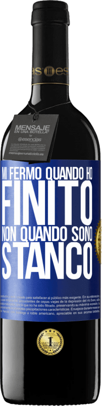 39,95 € Spedizione Gratuita | Vino rosso Edizione RED MBE Riserva Mi fermo quando ho finito, non quando sono stanco Etichetta Blu. Etichetta personalizzabile Riserva 12 Mesi Raccogliere 2015 Tempranillo