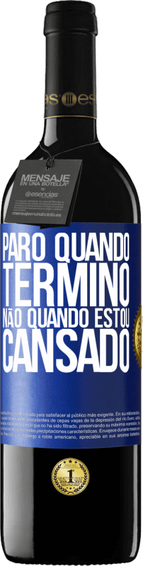 39,95 € Envio grátis | Vinho tinto Edição RED MBE Reserva Paro quando termino, não quando estou cansado Etiqueta Azul. Etiqueta personalizável Reserva 12 Meses Colheita 2015 Tempranillo