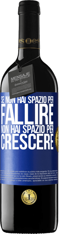 39,95 € Spedizione Gratuita | Vino rosso Edizione RED MBE Riserva Se non hai spazio per fallire, non hai spazio per crescere Etichetta Blu. Etichetta personalizzabile Riserva 12 Mesi Raccogliere 2015 Tempranillo