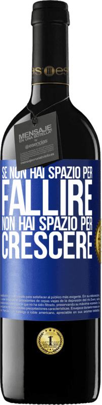 39,95 € Spedizione Gratuita | Vino rosso Edizione RED MBE Riserva Se non hai spazio per fallire, non hai spazio per crescere Etichetta Blu. Etichetta personalizzabile Riserva 12 Mesi Raccogliere 2016 Tempranillo