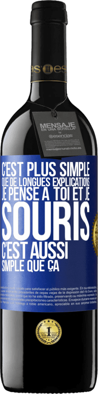 39,95 € Envoi gratuit | Vin rouge Édition RED MBE Réserve C'est plus simple que de longues explications. Je pense à toi et je souris. C'est aussi simple que ça Étiquette Bleue. Étiquette personnalisable Réserve 12 Mois Récolte 2015 Tempranillo