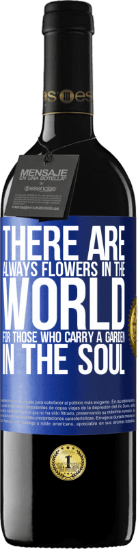 39,95 € Бесплатная доставка | Красное вино Издание RED MBE Бронировать В мире всегда есть цветы для тех, кто носит сад в душе Синяя метка. Настраиваемая этикетка Бронировать 12 Месяцы Урожай 2014 Tempranillo