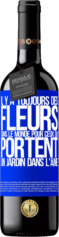 39,95 € Envoi gratuit | Vin rouge Édition RED MBE Réserve Il y a toujours des fleurs dans le monde pour ceux qui portent un jardin dans l'âme Étiquette Bleue. Étiquette personnalisable Réserve 12 Mois Récolte 2015 Tempranillo