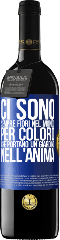 39,95 € Spedizione Gratuita | Vino rosso Edizione RED MBE Riserva Ci sono sempre fiori nel mondo per coloro che portano un giardino nell'anima Etichetta Blu. Etichetta personalizzabile Riserva 12 Mesi Raccogliere 2015 Tempranillo