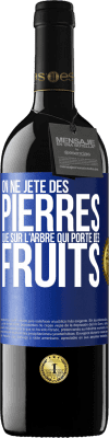 39,95 € Envoi gratuit | Vin rouge Édition RED MBE Réserve On ne jète des pierres que sur l'arbre qui porte des fruits Étiquette Bleue. Étiquette personnalisable Réserve 12 Mois Récolte 2015 Tempranillo