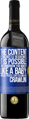 39,95 € Free Shipping | Red Wine RED Edition MBE Reserve The content of this bottle rejuvenates. It is possible that tomorrow you wake up like a baby: vomited, pissed, shitted and Blue Label. Customizable label Reserve 12 Months Harvest 2015 Tempranillo