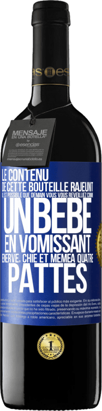 39,95 € Envoi gratuit | Vin rouge Édition RED MBE Réserve Le contenu de cette bouteille rajeunit. Il est possible que demain vous vous réveilliez comme un bébé: en vomissant, énervé, chi Étiquette Bleue. Étiquette personnalisable Réserve 12 Mois Récolte 2015 Tempranillo