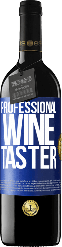 39,95 € 免费送货 | 红酒 RED版 MBE 预订 Professional wine taster 蓝色标签. 可自定义的标签 预订 12 个月 收成 2015 Tempranillo