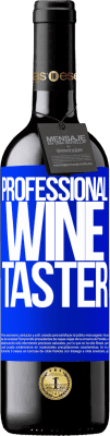 39,95 € Envoi gratuit | Vin rouge Édition RED MBE Réserve Professional wine taster Étiquette Bleue. Étiquette personnalisable Réserve 12 Mois Récolte 2014 Tempranillo