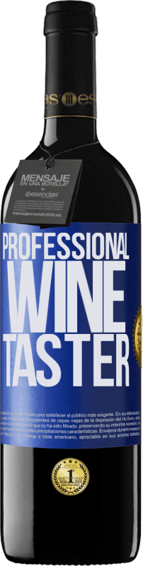 39,95 € Envío gratis | Vino Tinto Edición RED MBE Reserva Professional wine taster Etiqueta Azul. Etiqueta personalizable Reserva 12 Meses Cosecha 2014 Tempranillo