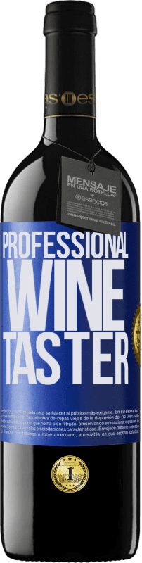 39,95 € Kostenloser Versand | Rotwein RED Ausgabe MBE Reserve Professional wine taster Blaue Markierung. Anpassbares Etikett Reserve 12 Monate Ernte 2015 Tempranillo