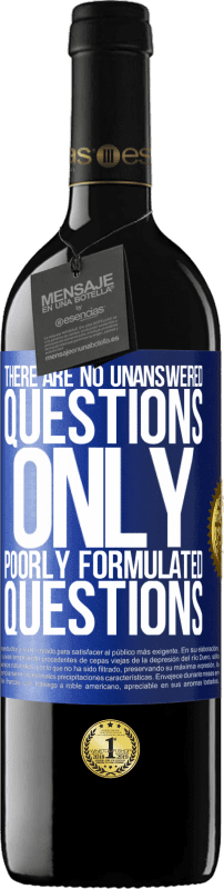 39,95 € Бесплатная доставка | Красное вино Издание RED MBE Бронировать Здесь нет вопросов без ответа, только плохо сформулированные вопросы Синяя метка. Настраиваемая этикетка Бронировать 12 Месяцы Урожай 2015 Tempranillo