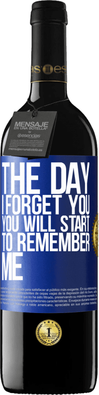 39,95 € Бесплатная доставка | Красное вино Издание RED MBE Бронировать В тот день, когда я забуду тебя, ты начнешь меня вспоминать Синяя метка. Настраиваемая этикетка Бронировать 12 Месяцы Урожай 2014 Tempranillo