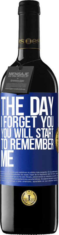 39,95 € Free Shipping | Red Wine RED Edition MBE Reserve The day I forget you, you will start to remember me Blue Label. Customizable label Reserve 12 Months Harvest 2015 Tempranillo