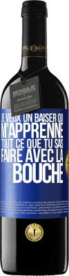 39,95 € Envoi gratuit | Vin rouge Édition RED MBE Réserve Je veux un baiser qui m'apprenne tout ce que tu sais faire avec la bouche Étiquette Bleue. Étiquette personnalisable Réserve 12 Mois Récolte 2015 Tempranillo