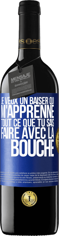 39,95 € Envoi gratuit | Vin rouge Édition RED MBE Réserve Je veux un baiser qui m'apprenne tout ce que tu sais faire avec la bouche Étiquette Bleue. Étiquette personnalisable Réserve 12 Mois Récolte 2015 Tempranillo