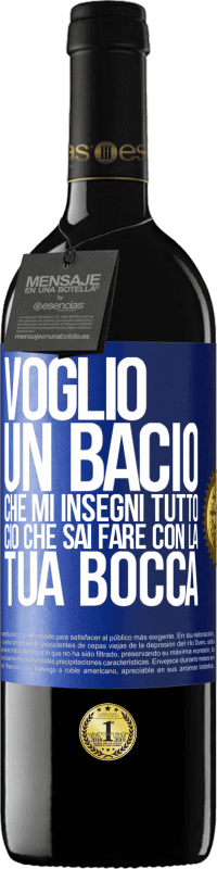 39,95 € Spedizione Gratuita | Vino rosso Edizione RED MBE Riserva Voglio un bacio che mi insegni tutto ciò che sai fare con la tua bocca Etichetta Blu. Etichetta personalizzabile Riserva 12 Mesi Raccogliere 2015 Tempranillo