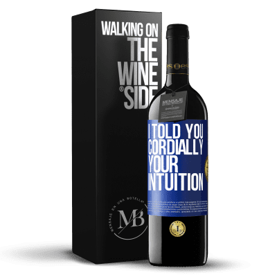 «I told you. Cordially, your intuition» RED Edition MBE Reserve