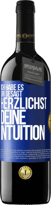 39,95 € Kostenloser Versand | Rotwein RED Ausgabe MBE Reserve Ich habe es dir gesagt, Herzlichst, deine Intuition Blaue Markierung. Anpassbares Etikett Reserve 12 Monate Ernte 2015 Tempranillo